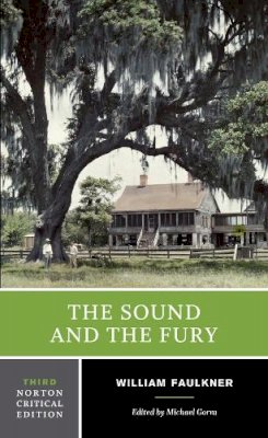 William Faulkner - The Sound and the Fury: A Norton Critical Edition - 9780393912692 - V9780393912692