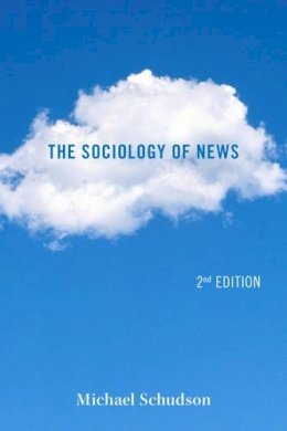 Michael Schudson - The Sociology of News - 9780393912876 - V9780393912876