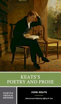 John Keats - Keats´s Poetry and Prose: A Norton Critical Edition - 9780393924916 - V9780393924916