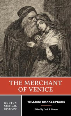 Leah S. Marcus Ed. William Shakespeare - The Merchant of Venice: A Norton Critical Edition - 9780393925296 - 9780393925296