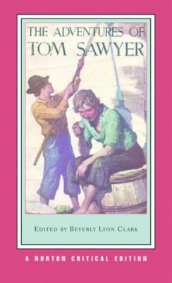 Mark Twain - The Adventures of Tom Sawyer: A Norton Critical Edition - 9780393926033 - V9780393926033