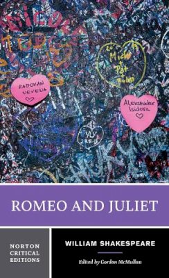 William Shakespeare - Romeo and Juliet: A Norton Critical Edition - 9780393926262 - 9780393926262