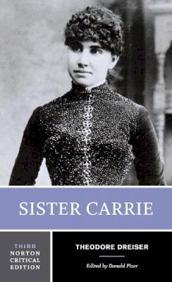 Theodore Dreiser - Sister Carrie: A Norton Critical Edition - 9780393927733 - V9780393927733