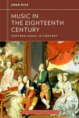 John A. Rice - Music in the Eighteenth Century - 9780393929188 - V9780393929188