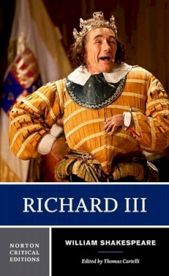 William Shakespeare - Richard III: A Norton Critical Edition - 9780393929591 - V9780393929591