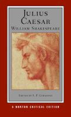 William Shakespeare - Julius Caesar: A Norton Critical Edition - 9780393932638 - V9780393932638