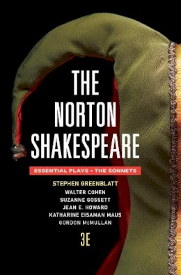 Greenblatt, Stephen, Gossett, Suzanne, Howard, Jean E., Maus, Katharine Eisam - The Norton Shakespeare: The Essential Plays / The Sonnets (Third Edition) - 9780393938630 - V9780393938630