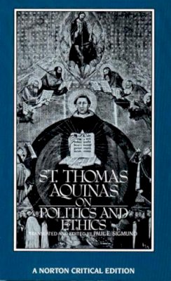 Saint Thomas Aquinas - On Politics and Ethics - 9780393952438 - V9780393952438