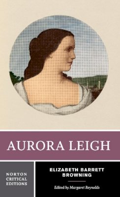 Elizabeth Barrett Browning - Aurora Leigh (Norton Critical Editions) - 9780393962987 - V9780393962987