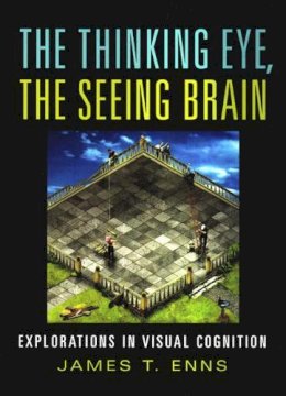 James T. Enns - The Thinking Eye, The Seeing Brain - 9780393977219 - V9780393977219
