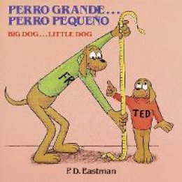 P.d. Eastman - Perro grande... Perro pequeño / Big Dog... Little Dog (Spanish and English Edition) - 9780394851426 - V9780394851426