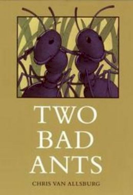 Chris Van Allsburg - Two Bad Ants - 9780395486689 - V9780395486689
