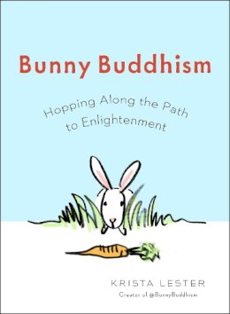 Krista Lester - Bunny Buddhism: Hopping Along the Path to Enlightenment - 9780399167874 - V9780399167874