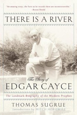 Thomas Sugrue - There Is a River: The Story of Edgar Cayce - 9780399172663 - V9780399172663