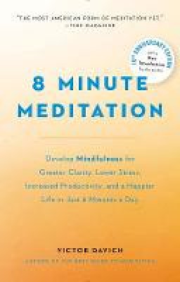 Victor N. Davich - 8 Minute Meditation Expanded: Quiet Your Mind. Change Your Life. - 9780399173424 - V9780399173424