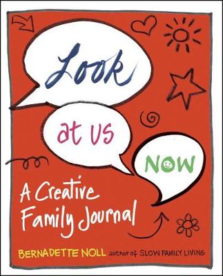 Bernadette Noll - Look at Us Now: A Creative Family Journal - 9780399176821 - V9780399176821