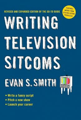 Smith, Evan S. - Writing Television Sitcoms - 9780399535376 - V9780399535376