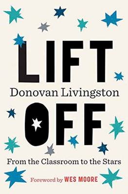 Donovan Livingston - Lift Off: From the Classroom to the Stars - 9780399591372 - V9780399591372