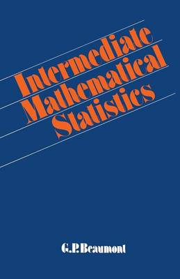 G.p. Beaumont - Intermediate Mathematical Statistics - 9780412154805 - V9780412154805