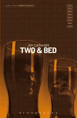 Jim Cartwright - 'Two' & 'Bed' (Modern Classics) - 9780413683304 - V9780413683304