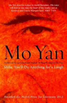 Mo Yan - Shifu, You'll Do Anything for a Laugh - 9780413771193 - V9780413771193