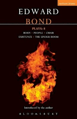 Edward Bond - Bond Plays: 8: Born; People; Chair; Existence; The Under Room (Methuen Drama) (No. 8) - 9780413775832 - V9780413775832