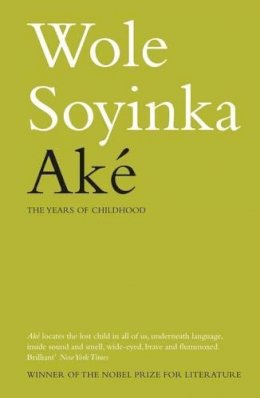 Wole Soyinka - Ake: The Years of Childhood - 9780413777256 - V9780413777256