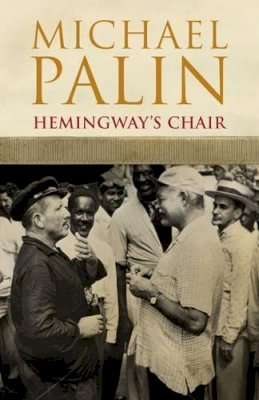 Michael Palin - Hemingway S Chair - 9780413777430 - V9780413777430
