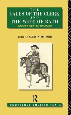 Geoffrey Chaucer - The Tales of the Clerk and the Wife of Bath (Routledge English Texts) - 9780415001342 - V9780415001342