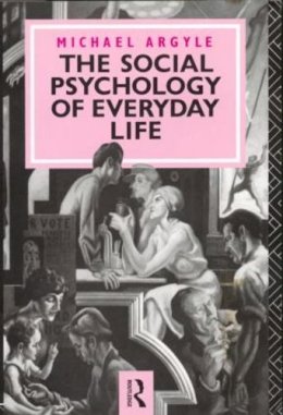 Michael Argyle - The Social Psychology of Everyday Life - 9780415010726 - V9780415010726