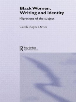 Carole Boyce-Davies - Black Women, Writing and Identity - 9780415100878 - V9780415100878