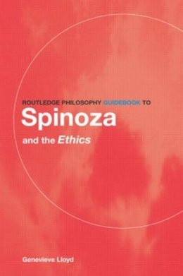 Genevieve Lloyd - Routledge Philosophy Guidebook to Spinoza and the Ethics - 9780415107822 - V9780415107822