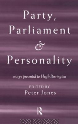 Peter Jones - Party, Parliament and Personality: Essays Presented to Hugh Berrington - 9780415115261 - KEX0211565
