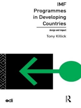 Tony Killick - IMF Programmes in Developing Countries: Design and Impact - 9780415130400 - KLJ0006525