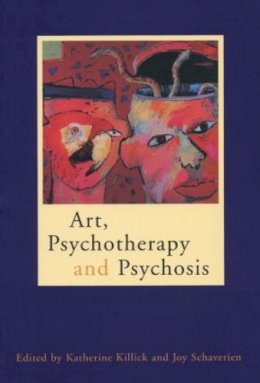 Katherine Killick - Art, Psychotherapy and Psychosis - 9780415138420 - V9780415138420