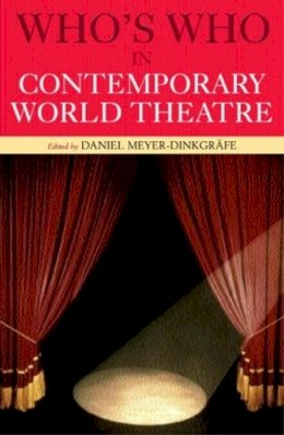 Daniel . Ed(S): Meyer-Dinkgrafe - Who's Who in Contemporary World Theatre - 9780415141628 - V9780415141628