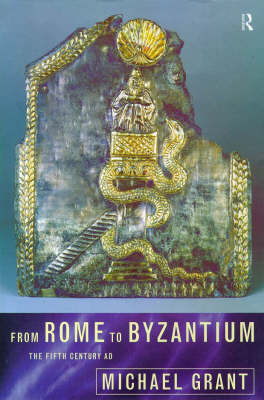 Michael Grant - From Rome to Byzantium: The Fifth Century AD - 9780415147538 - KOC0011970