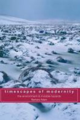 Barbara Adam - Timescapes of Modernity: The Environment and Invisible Hazards - 9780415162753 - V9780415162753