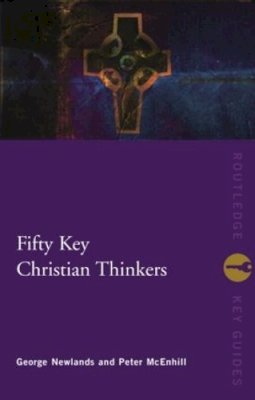 Peter Mcenhill - Fifty Key Christian Thinkers - 9780415170505 - V9780415170505