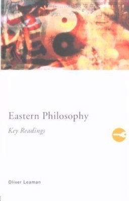 Oliver Leaman - Eastern Philosophy: Key Readings: Key Readings - 9780415173582 - V9780415173582