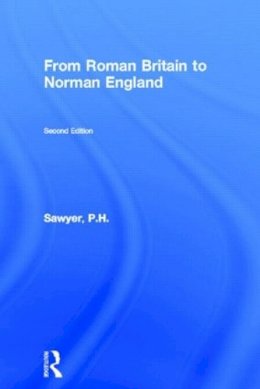 P.h. Sawyer - From Roman Britain to Norman England - 9780415178945 - V9780415178945