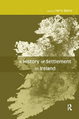 Terry Barry - A History of Settlement in Ireland - 9780415182089 - KCW0019223