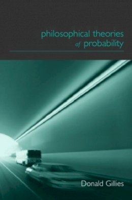 Donald Gillies - Philosophical Theories of Probability - 9780415182768 - V9780415182768