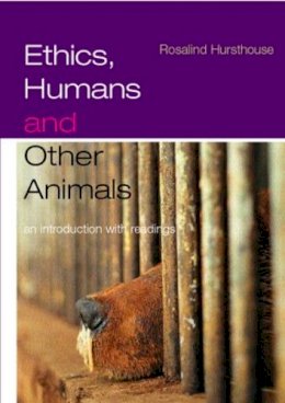 Rosalind Hursthouse - Ethics, Humans and Other Animals: An Introduction with Readings - 9780415212427 - V9780415212427