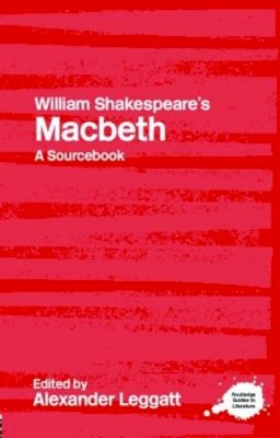 A (Ed) Leggatt - William Shakespeare´s Macbeth: A Routledge Study Guide and Sourcebook - 9780415238250 - V9780415238250