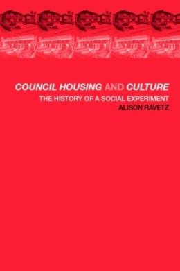 Alison Ravetz - Council Housing and Culture - 9780415239462 - V9780415239462