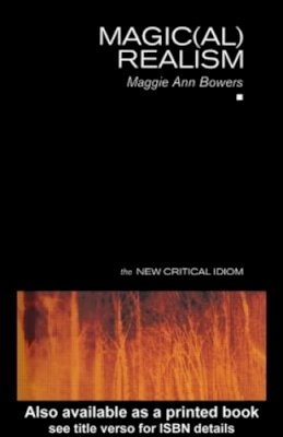 Maggie Ann Bowers - Magic(al) Realism - 9780415268547 - V9780415268547
