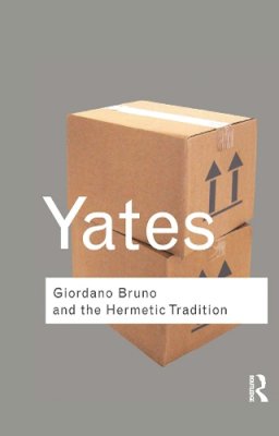 Frances A. Yates - Giordano Bruno and the Hermetic Tradition: Frances - 9780415278492 - V9780415278492
