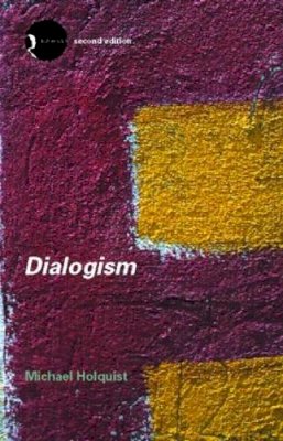 Michael Holquist - Dialogism: Bakhtin and His World - 9780415280082 - V9780415280082