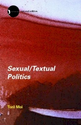 Toril Moi - Sexual/Textual Politics: Feminist Literary Theory - 9780415280129 - V9780415280129